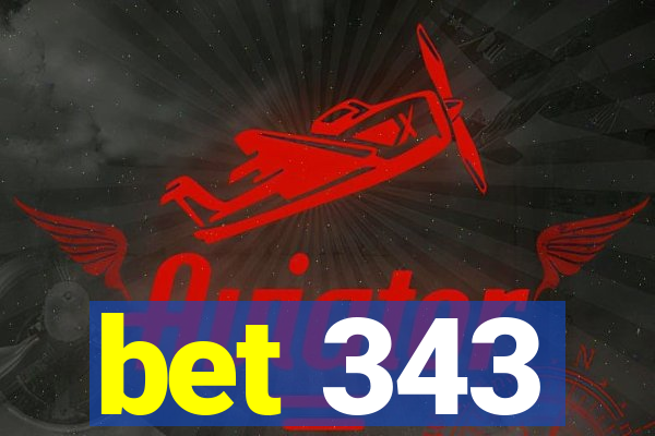 bet 343